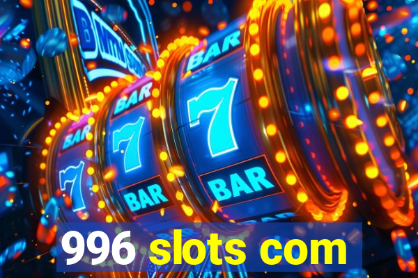 996 slots com